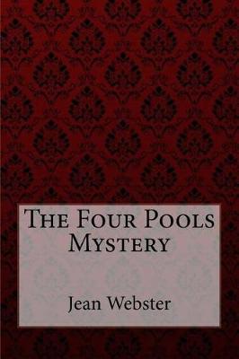 Book cover for The Four Pools Mystery Jean Webster