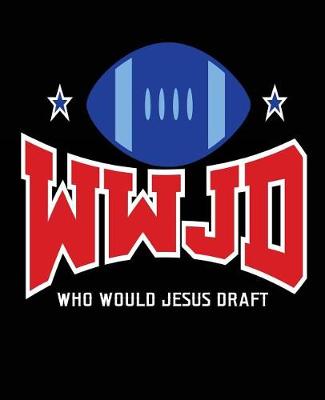 Book cover for WWJD Who Would Jesus Draft