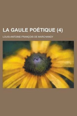 Cover of La Gaule Poetique (4)