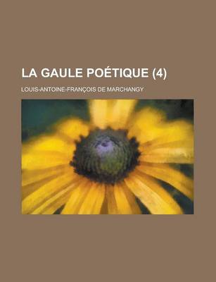 Book cover for La Gaule Poetique (4)