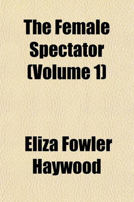 Book cover for The Female Spectator Volume 1