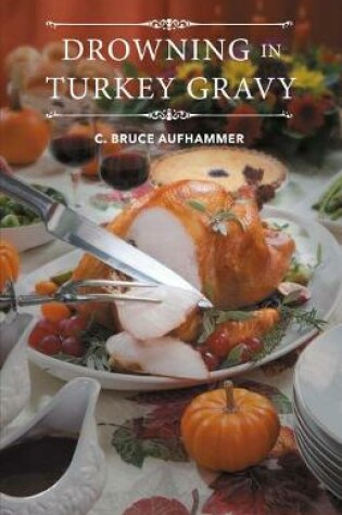 Cover of Drowning in Turkey Gravy