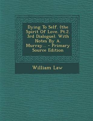 Book cover for Dying to Self. (the Spirit of Love. PT.2. 3rd Dialogue). with Notes by A. Murray... - Primary Source Edition