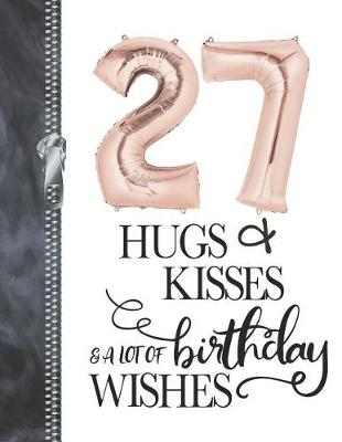 Book cover for 27 Hugs & Kisses & A Lot Of Birthday Wishes