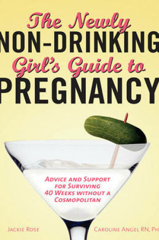Cover of Newly Non-Drinking Girl's Guide to Pregnancy