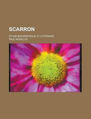 Book cover for Scarron; Etude Biographique Et Litteraire