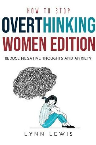 Cover of How to Stop Overthinking Women Edition