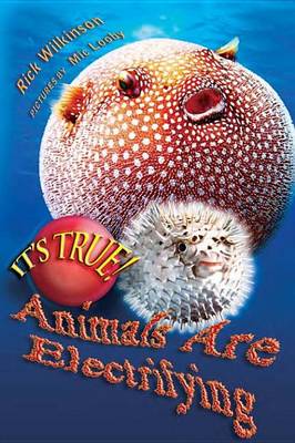 Cover of It's True! Animals are electrifying (11)