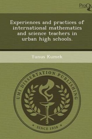 Cover of Experiences and Practices of International Mathematics and Science Teachers in Urban High Schools