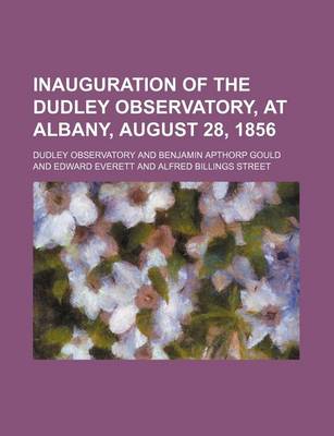 Book cover for Inauguration of the Dudley Observatory, at Albany, August 28, 1856