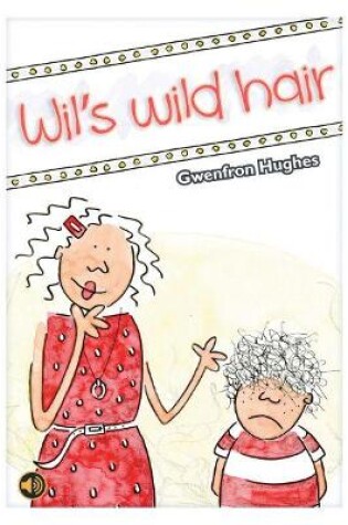 Cover of All Eyes and Ears Series: Wil's Wild Hair