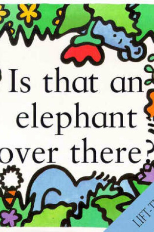 Cover of Is That an Elephant Over There?