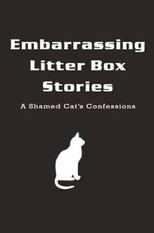 Cover of Embarrassing Litter Box Stories