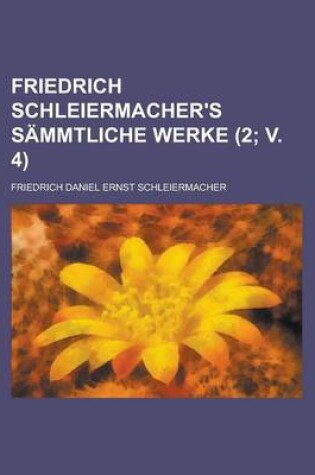 Cover of Friedrich Schleiermacher's Sammtliche Werke (2; V. 4)
