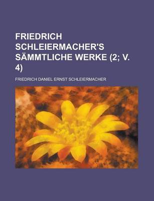 Book cover for Friedrich Schleiermacher's Sammtliche Werke (2; V. 4)