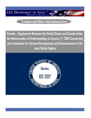 Book cover for Canada - Supplement Between the United States and Canada Under the Memorandum of Understanding of January 17, 2001 Concerning the Framework for System Development and Demonstration of the Joint Strike Fighter