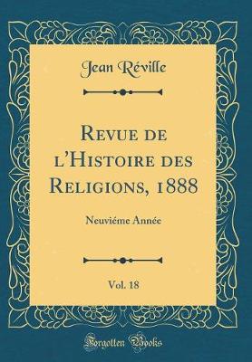 Book cover for Revue de l'Histoire Des Religions, 1888, Vol. 18