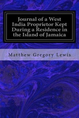 Book cover for Journal of a West India Proprietor Kept During a Residence in the Island of Jamaica