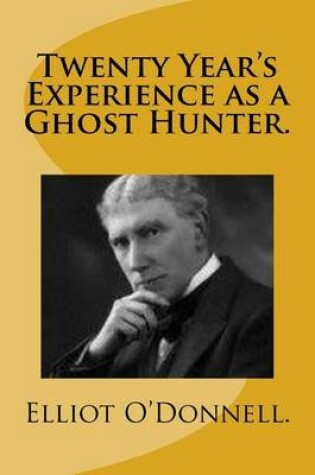 Cover of Twenty Year's Experience as a Ghost Hunter.