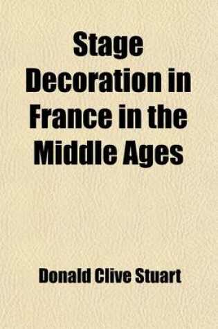 Cover of Stage Decoration in France in the Middle Ages