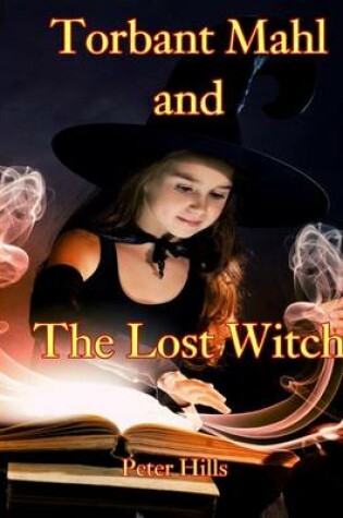 Cover of Torbant Mahl and The Lost Witch