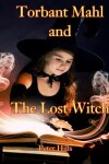 Book cover for Torbant Mahl and The Lost Witch