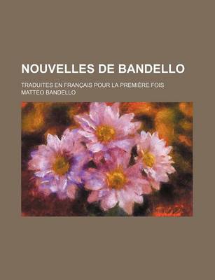 Book cover for Nouvelles de Bandello (2); Traduites En Francais Pour La Premiere Fois