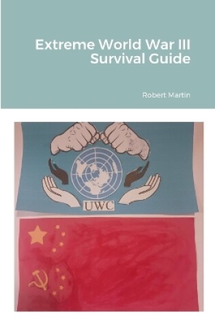 Cover of Extreme World War III Survival Guide