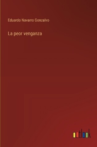 Cover of La peor venganza