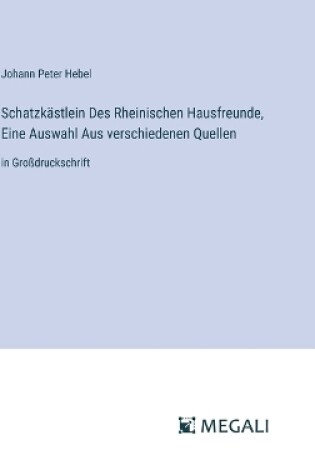 Cover of Schatzk�stlein Des Rheinischen Hausfreunde, Eine Auswahl Aus verschiedenen Quellen