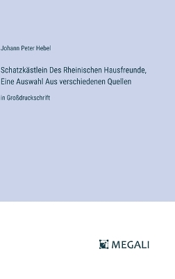 Book cover for Schatzkästlein Des Rheinischen Hausfreunde, Eine Auswahl Aus verschiedenen Quellen