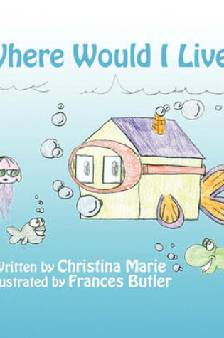 Cover of Where Would I Live?