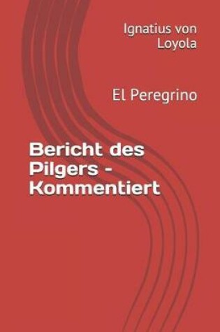 Cover of Bericht Des Pilgers - Kommentiert