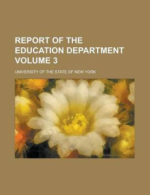 Book cover for Report of the Education Department Volume 3