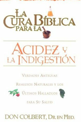 Cover of La Cura Biblica Para La Acidez