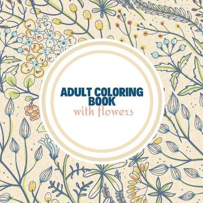 Book cover for Adult Coloring Book with Flowers