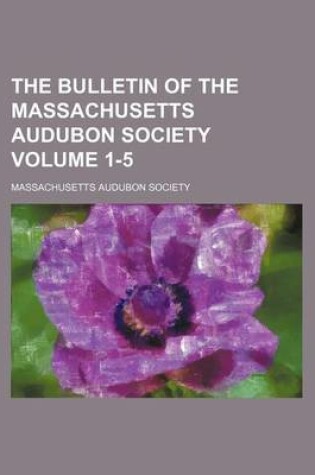 Cover of The Bulletin of the Massachusetts Audubon Society Volume 1-5