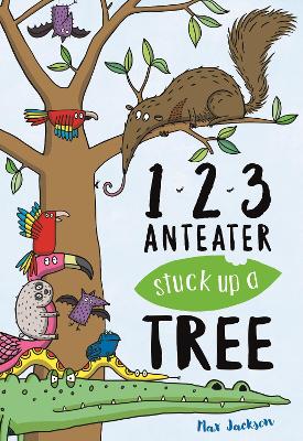 Book cover for 123, Anteater Stuck Up A Tree