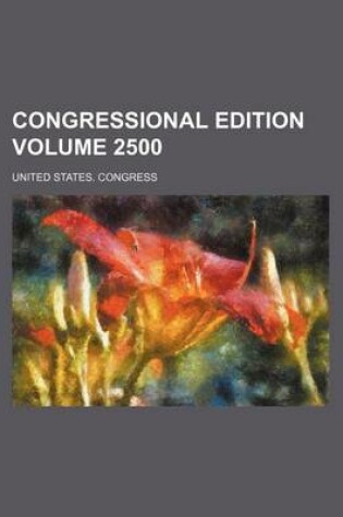 Cover of Congressional Edition Volume 2500