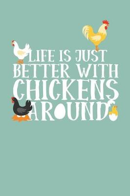 Book cover for Life Is Just Better with Chickens Around