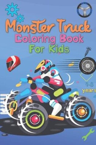 Cover of Monster Truck Coloring Book For Kids 4-8 Years