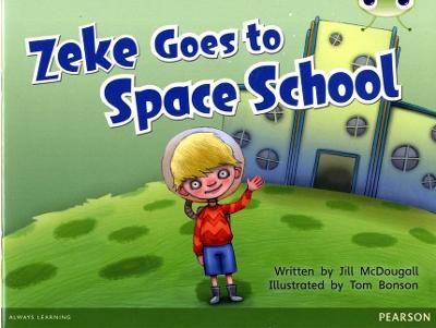 Cover of Bug Club Guided Fition Year 1 Blue A Zeke Goes to Space School