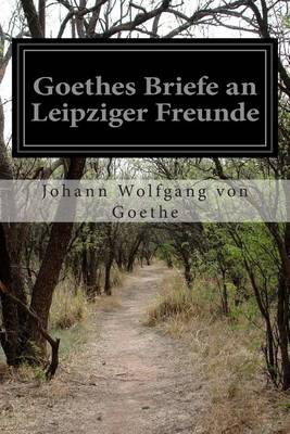 Book cover for Goethes Briefe an Leipziger Freunde