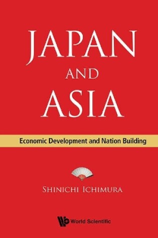 Cover of Japan And Asia: Economic Development And Nation Building