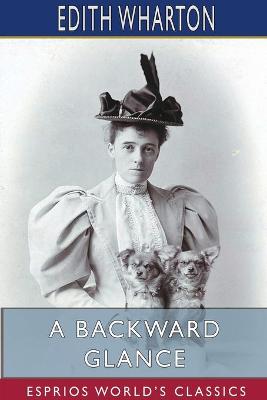 Book cover for A Backward Glance (Esprios Classics)