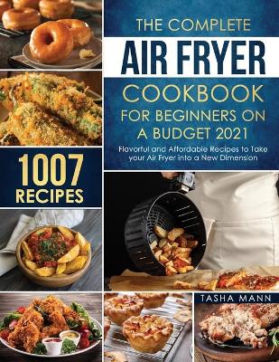 Book cover for The Complete Air Fryer Cookbook for Beginners on a Budget 2021