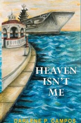 Cover of Heaven Isn't Me