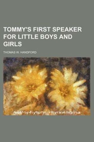 Cover of Tommy's First Speaker for Little Boys and Girls