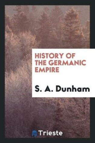 Cover of History of the Germanic Empire