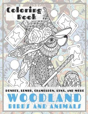 Book cover for Woodland Birds and Animals - Coloring Book - Donkey, Lemur, Chameleon, Lynx, and more